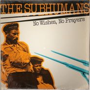 The Subhumans, No Wishes, No Prayers [1983 First Pressing] (LP)