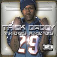 Trick Daddy, Thugs Are Us (CD)