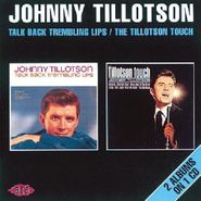 Johnny Tillotson, Talk Back Trembling Lips / The Tillotson Touch (CD)