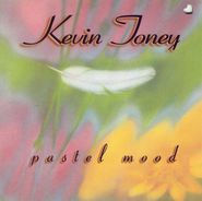 Kevin Toney, Pastel Mood (CD)