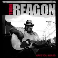 Toshi Reagon, Have You Heard (CD)