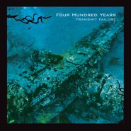 Four Hundred Years, Transmit Failure (CD)