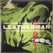 Troy Kingi & The Cactus Handshake, Leatherman And The Mojave Green (LP)
