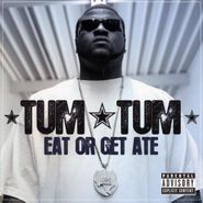 Tum Tum, Eat Or Get Ate (CD)