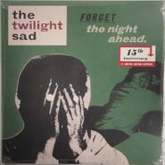 The Twilight Sad, Forget The Night Ahead [15th Anniversary Issue] (LP)