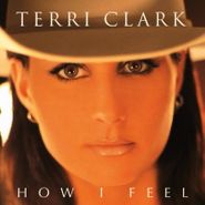 Terri Clark, How I Feel (CD)