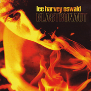 Lee Harvey Oswald Band, Blastronaut (CD)