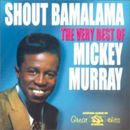 Mickey Murray, Shout Bamalama - The Very Best Of Mickey Murray (CD)