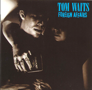 Tom Waits, Foreign Affairs (CD)