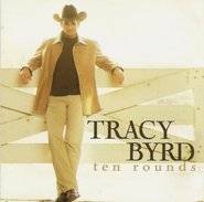 Tracy Byrd, Ten Rounds (CD)