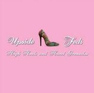 Upside & The Feds, High Heels And Hand Grenades (CD)