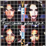 Versus, Two Cents Plus Tax [1998 w/7" & Inserts] (LP)