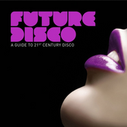 Various Artists, Future Disco - A Guide To 21st Century Disco (CD)