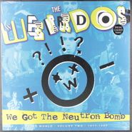 The Weirdos, We Got The Neutron Bomb: Weird World Volume Two 1977-1989 [White Vinyl] (LP)