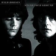 Wild Horses, Stand Your Ground (CD)