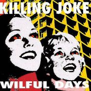 Killing Joke, Wilful Days (CD)