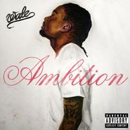 Wale, Ambition (CD)