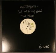 Wasted Youth, Get Out Of My Yard [Test Pressing] (LP)