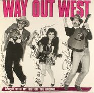 Way Out West, Dancin' With My Feet Off The Ground [Autographed] (LP)