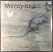Wobbly Organ, Musique Concrete [Spanish Issue] (LP)