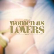 Xiu Xiu, Women As Lovers (CD)