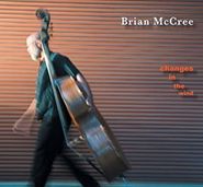 Brian McCree, Changes In The Wind (CD)