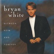 Bryan White, Between Now And Forever (CD)