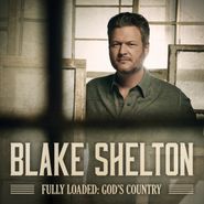 Blake Shelton, Fully Loaded: God's Country (LP)