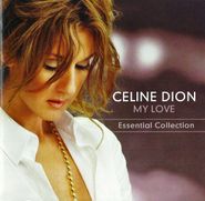 Celine Dion, My Love: Essential Collection (CD)