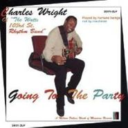 Charles Wright, Going to the Party (CD)