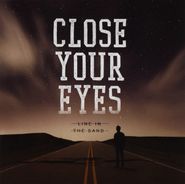 Close Your Eyes, Line In The Sans (CD)