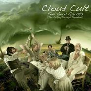 Cloud Cult, Feel Good Ghosts (Tea-Partying Through Tornadoes) (CD)