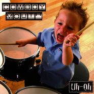 Cowboy Mouth, Uh-Oh (CD)