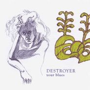Destroyer, Your Blues (CD)