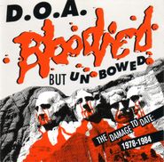 D.O.A., Bloodied But Unbowed: The Damage To Date 1978 - 1983 (CD)
