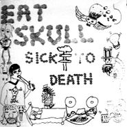 Eat Skull, Sick To Death (CD)