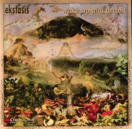 Ekstasis, Wake Up And Dream (CD)