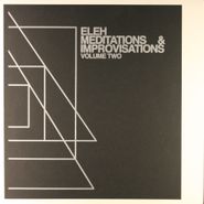 Eleh, Meditations & Improvisations Volume Two (LP)