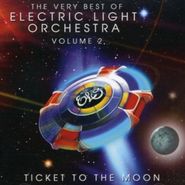 Electric Light Orchestra, Ticket To The Moon: The Very Best of Electric Light Orchestra Volume 2 (CD)