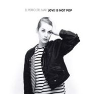 El Perro del Mar, Love Is Not Pop (CD)
