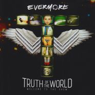 Evermore, Truth Of The World: Welcome To The Show [Import] (CD)