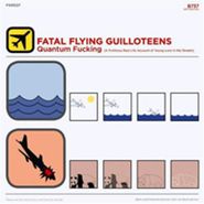 The Fatal Flying Guilloteens, Quantum Fucking (CD)