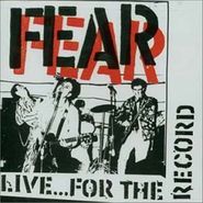 Fear, Live...For The Record (CD)