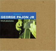 George Pajon Jr., Fried Plantains (CD)