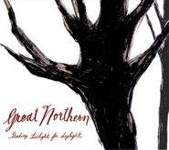 Great Northern, Trading Twilight For Daylight (CD)