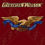 Gretchen Wilson, I Got Your Country Right Here (CD)