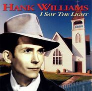 Hank Williams, I Saw The Light (CD)