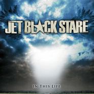 Jet Black Stare, In This Life (CD)