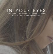 Tony Morales, In Your Eyes [OST] (CD)
