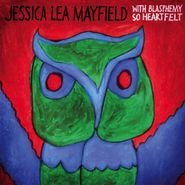 Jessica Lea Mayfield, With Blasphemy So Heartfelt (CD)